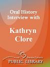 Oral History Interview With: Kathryn Clore